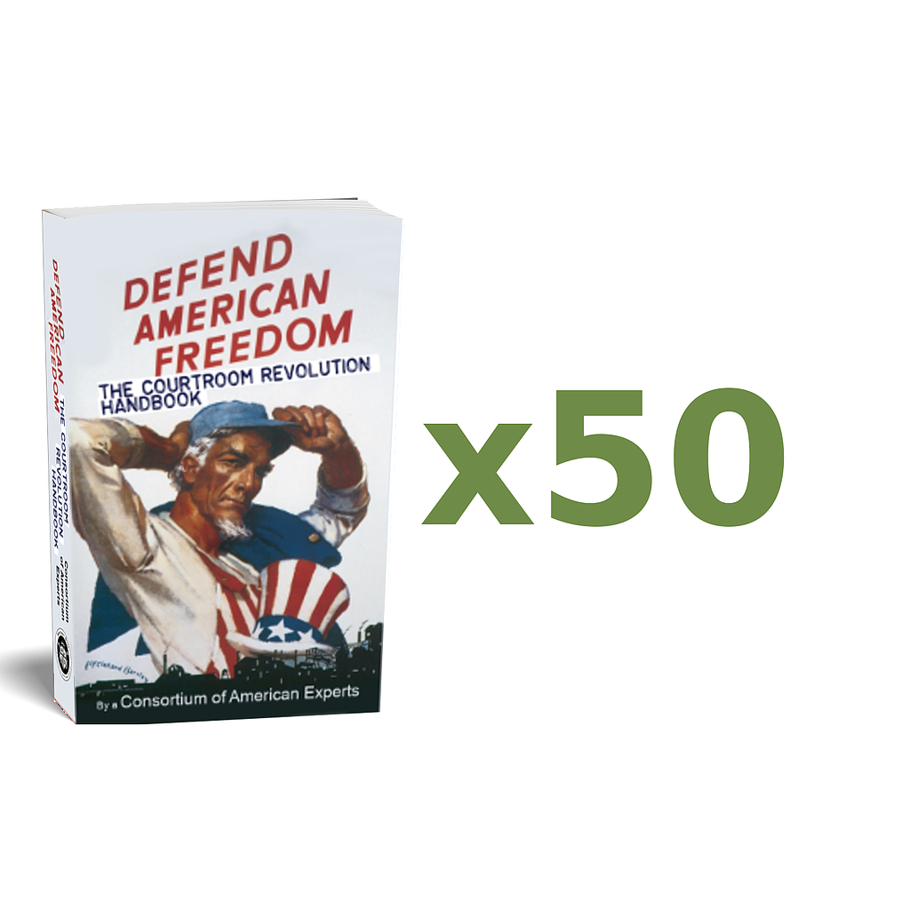 DEFEND AMERICAN FREEDOM: The Courtroom Revolution Handbook (50-Pack)